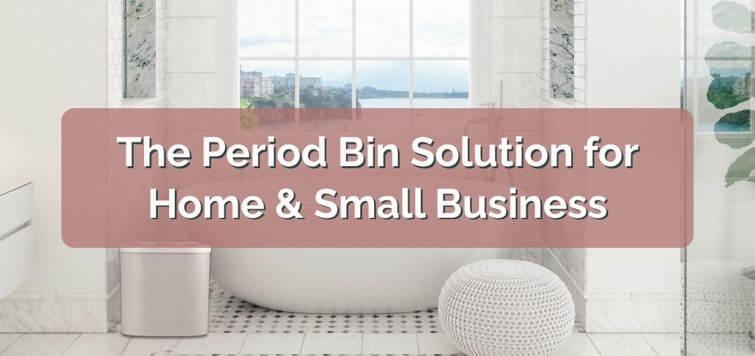 The Period Bin That Finally Solves the Waste Problem at Home and in Small Business